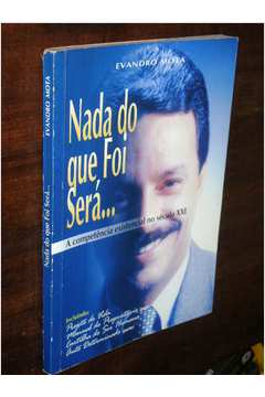 Nada Do Que Foi Sera - A Competencia Existencial No Seculo Xxi