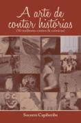 A Arte De Contar Historias - 50 Melhores Contos E Cronicas