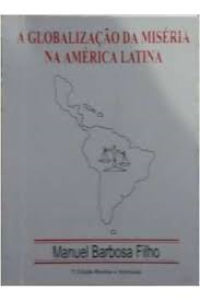 A Globalizacao Da Miseria Na America Latina