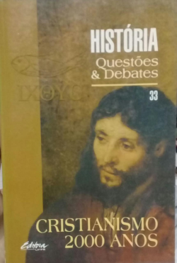 Historia Questoes E Debates - Ano 17 N°33 Jul/dez / Cristianismo 2000 Anos