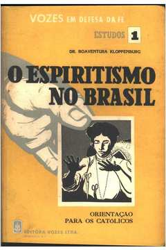 O Espiritismo No Brasil - Orientacao Para Os Catolicos