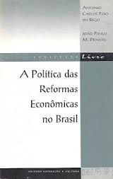 A Politica Das Reformas Economicas No Brasil