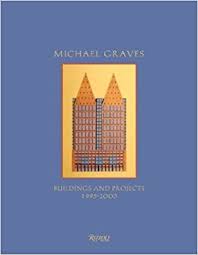 Michael Graves Buildings And Projects 1995-2003