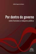 Por Dentro Do Governo como funciona a maquina publica
