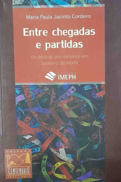 Entre Chegadas E Partidas - Dinamicas Das Romarias Em Juazeiro Do Norte