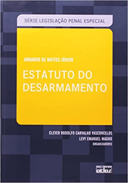 Estatuto Do Desarmamento - Serie Legislacao Penal Especial