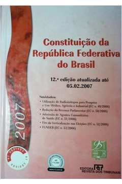 Constituicao Da Republica Federativa Do Brasil - 12° Edicap Atualizada Ate 05/02/2007