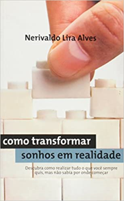 Como Transformar Sonhos Em Realidade