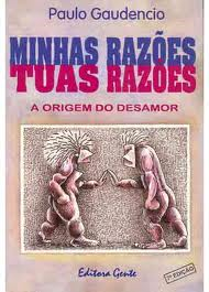 Minhas Razoes Tuas Razoes - A Origem Do Desamor