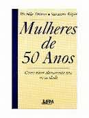 Mulher De 50 Anos - Como Viver Plenamente Esta Nova Idade