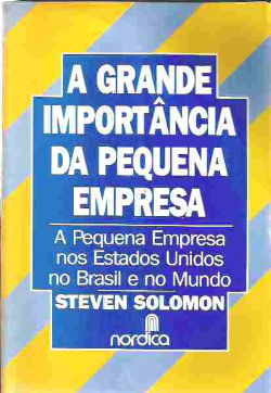A Grande Importancia Da Pequena Empresa A Pequena Empresa Nos Estados No Brasil E No Mundo