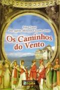 Os Caminhos Do Vento - Pelo Espirito Monsenhor Eusebio Sintra