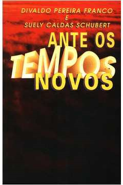 Ante Os Tempos Novos