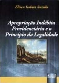 Apropriacao Indebita Previdenciaria E O Principio Da Legalidade