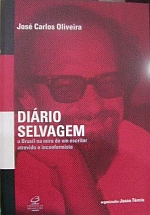 Diario Selvagem - O Brasil Na Mira De Um Escritor Atrevido E Inconformista