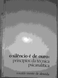 Silencio E De Ouro - Principios Da Tecnica Psicanalitica