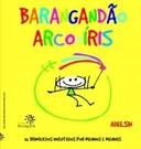 Barangandao Arco-iris - 36 Brinquedos Inventados Por Meninos
