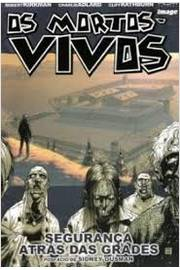 Os Mortos Vivos - Seguranca Atras Das Grades V. 03
