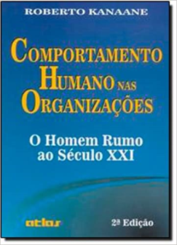 Comportamento Humano Nas Organizacoes - O Homem Rumo Ao Seculo Xxi