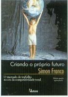 Criando O Proprio Futuro - O Mercado De Trabalho Na Era Da Competitividade Total