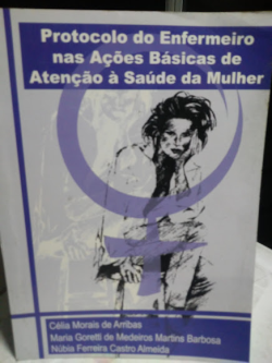 Protocolo Do Enfermeiro Nas Acoes Basicas De Atencao A Saude Da Mulher