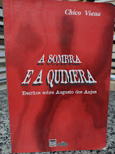 A Sombra E A Quimera - Escritos Sobre Augusto Dos Anjos