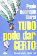 Tudo Pode Dar Certo - Baseado Em Uma Historia Real