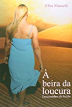 A Beira Da Loucura - Descaminhos Da Paixao