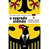 O Segredo Alemao - Aprfenda A Vencer Com Os Melhores