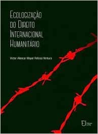 Ecologizacao Do Direito Internacional Humanitario