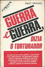 Guerra E Guerra Dizia O Torturador - depoimento