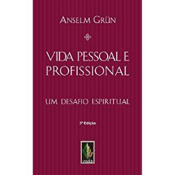 Vida Pessoal E Profissional - Um Desafio Espiritual