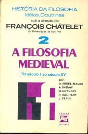 Historia Da Filosofia - Ideias, Doutrinas V. 2 / A Filosofia Medieval Do Seculo I Ao Seculo Xv