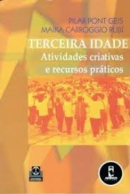 Terceira Idade - Atividades Criativas E Recursos Praticos
