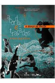 Acordes E Tracados Historiograficos - A Danca No Recife