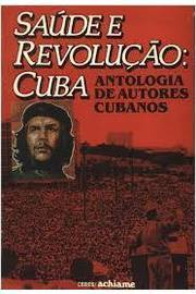 Saude E Revolucao Cuba (antologia De Autores Cubanos)