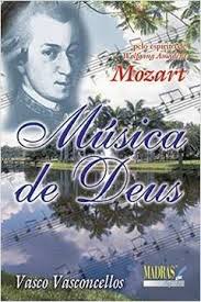 Musica De Deus Pelo Espirito De Wolfgang Amadeus Mozart