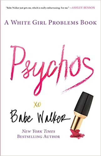 Psychos - A White Girl Problems Book