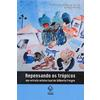 Repensando Os Tropicos - Um Retrato Intelectual De Gilberto Freyre