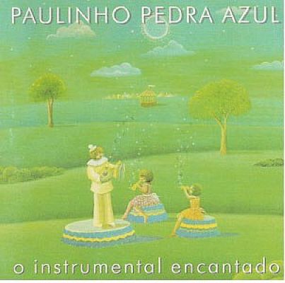 Paulinho Pedra Azul — O Instrumental Encantado