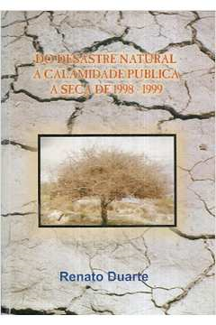 Do Desastre Natural A Calamidade Publica A Seca De 1998 1999