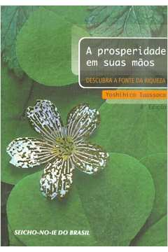 A Prosperidade Em Suas Maos - Descubra A Fonte