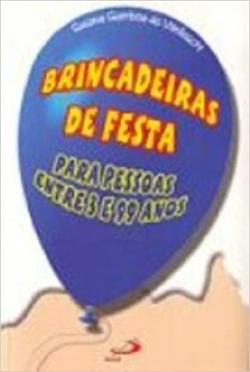 Brincadeiras De Festa - Para Pessoas Entre 3 E 99 Anos