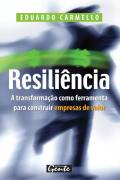 Resiliencia - A Transformacao Como Ferramenta Para Construir Empresas De Valor