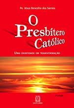 O Presbitero Catolico