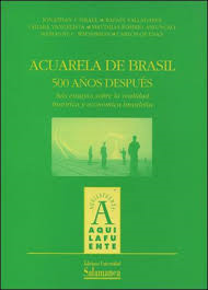 Acuarela De Brasil 500 Años Despues - Seis Ensayos Sobre La Realidad Historica Y Economica Brasileña