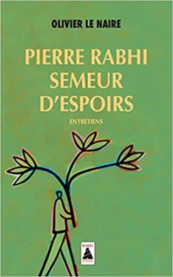 Pierre Rabhi Semeur D'espoirs - Entretiens