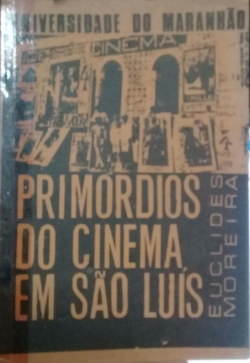 Primordios Do Cinema Em Sao Luis