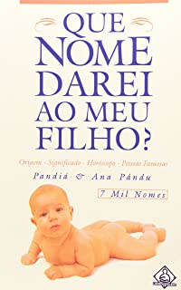 Que Nome Darei Ao Meu Filho?