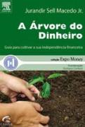 A Arvore Do Dinheiro - Guia Para Cultivar Sua Independencia Financeira